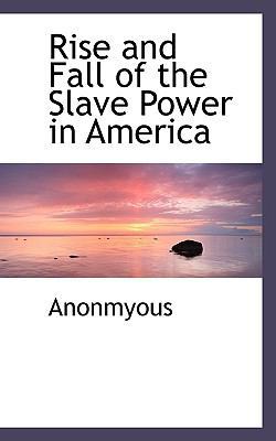 Rise and Fall of the Slave Power in America 111641449X Book Cover