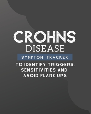Crohn's Disease Symptom Tracker - To Identify T... B084DG2HZ8 Book Cover