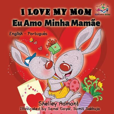 I Love My Mom (English Portuguese- Brazil): Eng... [Portuguese] 152590390X Book Cover