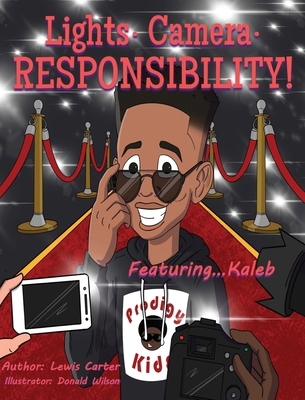 Lights. Camera. Responsibility!: Featuring...Kaleb B0DB6XFGZ8 Book Cover