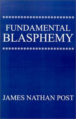 Fundamental Blasphemy 0595207529 Book Cover