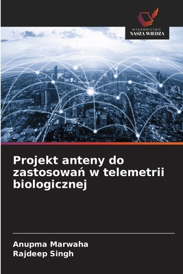 Projekt anteny do zastosowa&#324; w telemetrii ... [Polish] 6202497246 Book Cover