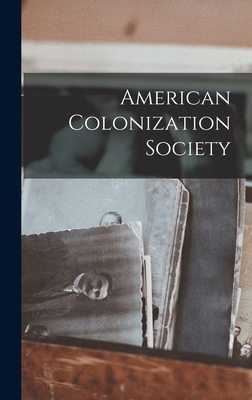 American Colonization Society 1018322507 Book Cover