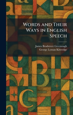 Words and Their Ways in English Speech 1025380746 Book Cover