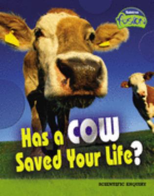 Has a Cow Saved Your Life? (Fusion: Life Proces... 1406204714 Book Cover