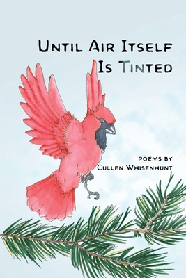 Until Air Itself Is Tinted            Book Cover