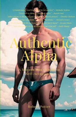 Authentic Alpha: A Modern Man's Guide to Self-A... 1446766748 Book Cover