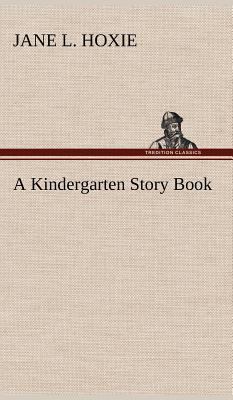 A Kindergarten Story Book 3849158098 Book Cover