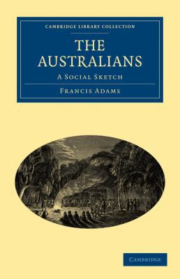 The Australians: A Social Sketch 1108030653 Book Cover