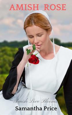 Amish Rose (Amish Love Blooms) 1537612069 Book Cover