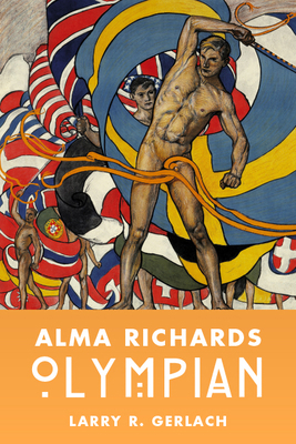 Alma Richards: Olympian 1607814919 Book Cover