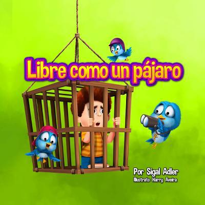 Libre como un pajaro: Enseña a tus hijos a resp... [Spanish] 1548236217 Book Cover