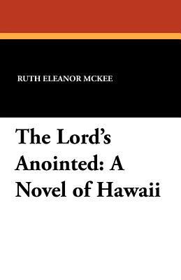 The Lord's Anointed: A Novel of Hawaii 1434414086 Book Cover