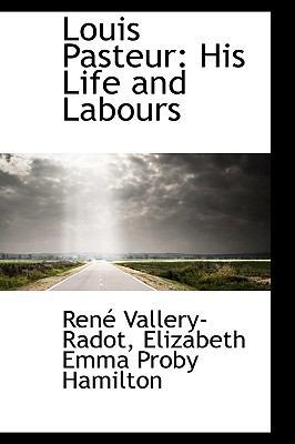 Louis Pasteur: His Life and Labours 1103070371 Book Cover
