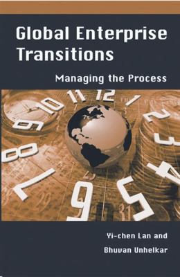 Global Enterprise Transitions: Managing the Pro... 1591406242 Book Cover