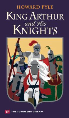 King Arthur and His Knights 1591940745 Book Cover