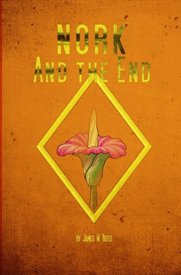 Nork and the End 1948807351 Book Cover