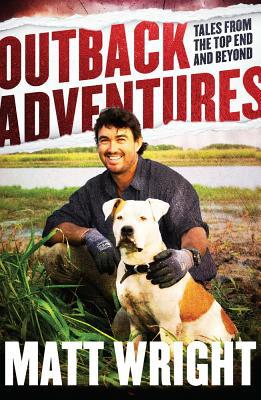 Outback Adventures: Tales from the Top End and ... 0143797115 Book Cover