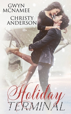 Holiday Terminal: (A Second Chance Secret Baby ... 0998018058 Book Cover
