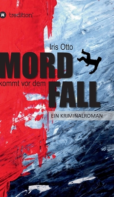 Mord kommt vor dem Fall: Kriminalroman [German] 3734513634 Book Cover
