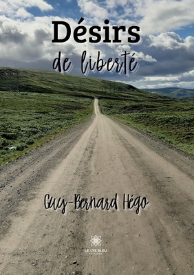 Désirs de liberté [French] B0BX97FFL6 Book Cover