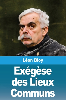 Exégèse des Lieux Communs [French] 3690822254 Book Cover