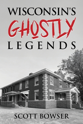 Wisconsin's Ghostly Legends B0DBRX686S Book Cover