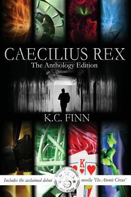 Caecilius Rex: The Anthology Edition 1496157745 Book Cover