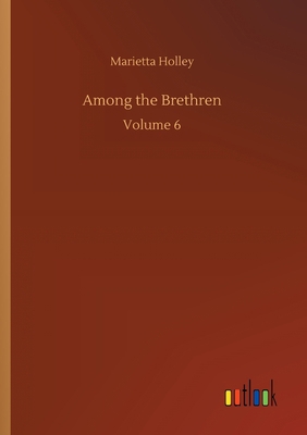 Among the Brethren: Volume 6 375230457X Book Cover