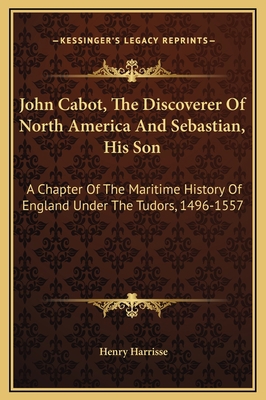 John Cabot, The Discoverer Of North America And... 1169356486 Book Cover