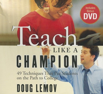 Teach Like a Champion: 49 Techniques That Put S... 1596598689 Book Cover