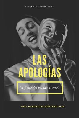 Las Apologías: La Fiesta del Mundo Al Revés [Spanish] 1718040350 Book Cover