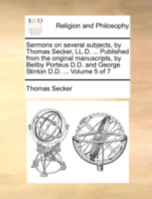 Sermons on Several Subjects, by Thomas Secker, ... 1140731459 Book Cover