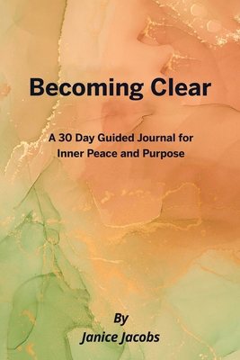 Becoming Clear, A 30 Day Guided Journal for Inn... B0GC88ZBX8 Book Cover