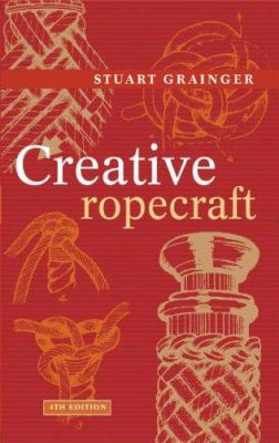 Creative Ropecraft 1574092480 Book Cover