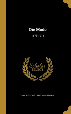Die Mode: 1878-1914 [German] 0270365303 Book Cover