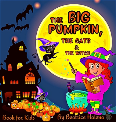 The Big Pumpkin, The Cats and The Witch: Enter ... 394961415X Book Cover