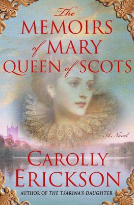 The Memoirs of Mary Queen of Scots 0312379730 Book Cover