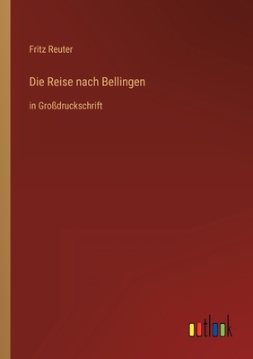 Die Reise nach Bellingen: in Großdruckschrift [German] 3368292609 Book Cover