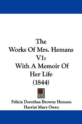 The Works of Mrs. Hemans V1: With a Memoir of H... 1104575310 Book Cover