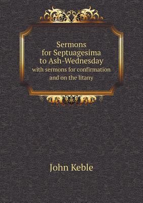 Sermons for Septuagesima to Ash-Wednesday with ... 5518608357 Book Cover