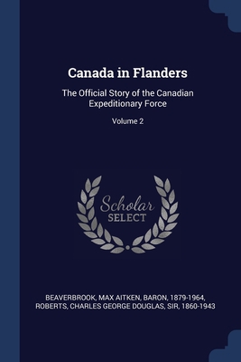 Canada in Flanders: The Official Story of the C... 1377037002 Book Cover