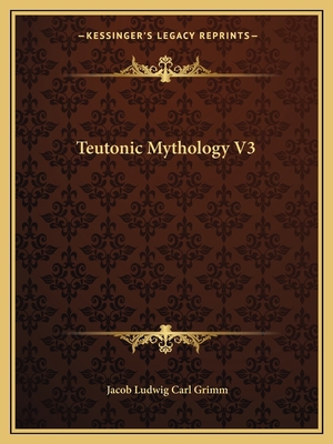 Teutonic Mythology V3 1162622032 Book Cover