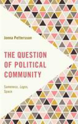 The Question of Political Community: Sameness, ... 1783488921 Book Cover