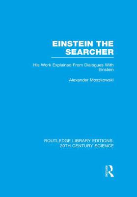 Einstein The Searcher: His Work Explained from ... 1138993395 Book Cover