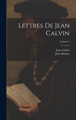 Lettres De Jean Calvin; Volume 2 [French] 1020262028 Book Cover