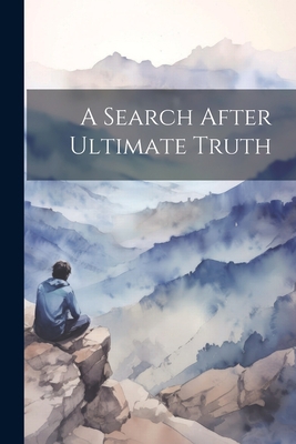 A Search After Ultimate Truth 1022154907 Book Cover