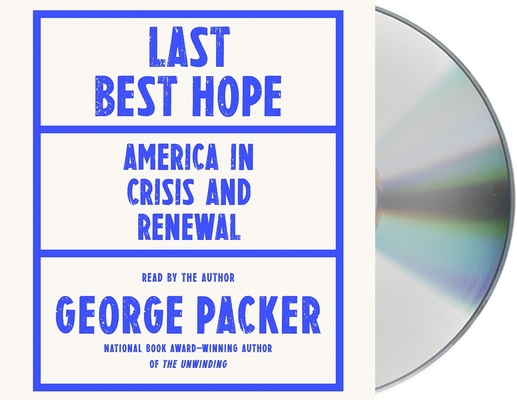 Last Best Hope: America in Crisis and Renewal 1250816114 Book Cover