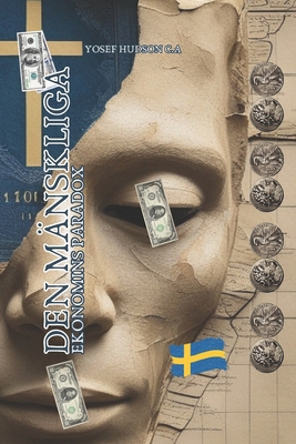 Den Mänskliga Ekonomins Paradox [Swedish] B0F6V84VTH Book Cover