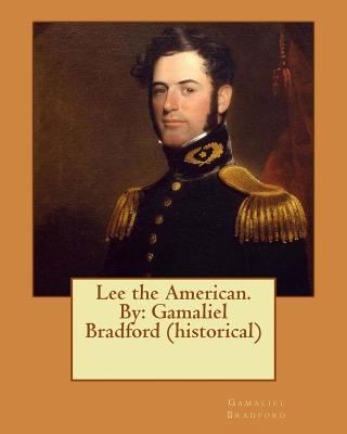 Lee the American. By: Gamaliel Bradford (histor... 1539022692 Book Cover